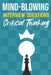 Mind Blowing Interview Questions: Critical Thinking, Interview Questions Asked by Global Companies and in FANG Interviews, New Edition by Jeff Junior