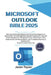 Microsoft Outlook Bible: Well-researched and Updated Crash Course From Beginner To Advanced for Email, Tasks, Project Management, and Troublesh by Jason Taylor