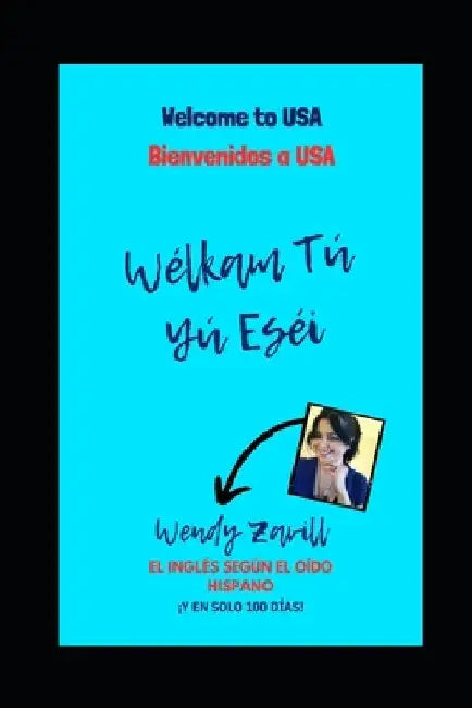 Welcome to USA /Welkam tu iu esei/: Bienvenidos a USA by Wendy Zavill