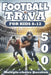 Football Trivia for Kids 8-12: 500 Fun and Challenging Questions About American Football by Curiopals Press