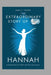 The Extraordinary Story of Hannah: A Testament to Faith and Perseverance by Mary C. Power