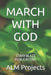 March with God: Starr Blaze Publications by Alm Projects