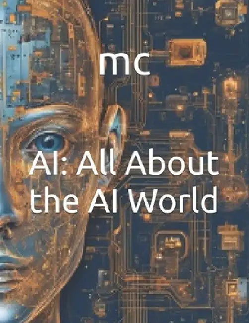 AI: All About the AI World by Mahendra Pratap Singh Chundawat