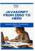 JavaScript: FROM ZERO TO HERO: A Guide to Master JavaScript for Beginners by Thompson Carter