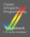 Classic AmigaOS Programming: The Network by Edwin Th Van Den Oosterkamp
