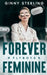 Forever Feminine: A Secret Workplace Romance by Ginny Sterling