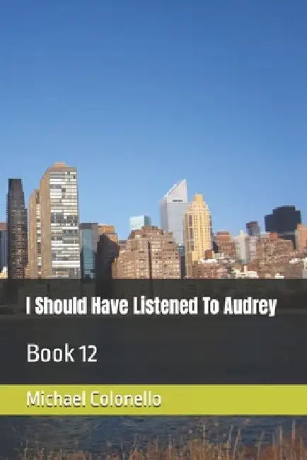 I Should Have Listened To Audrey by Audrey Conway