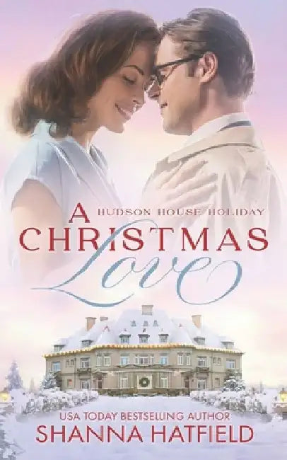 A Christmas Love: A Wholesome Holiday Romance by Shanna Hatfield
