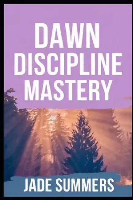 Dawn Discipline Mastery by Jade Summers