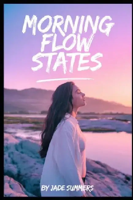 Morning Flow States by Jade Summers