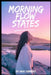 Morning Flow States by Jade Summers