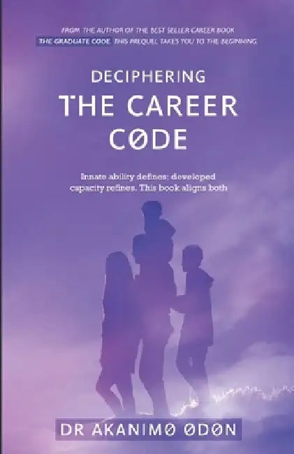 Deciphering the Career Code by Akanimo Odon