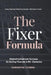 The Fixer Formula: Mastering Business Success by Solving Financial & IRS Obstacles by Samantha Mabry