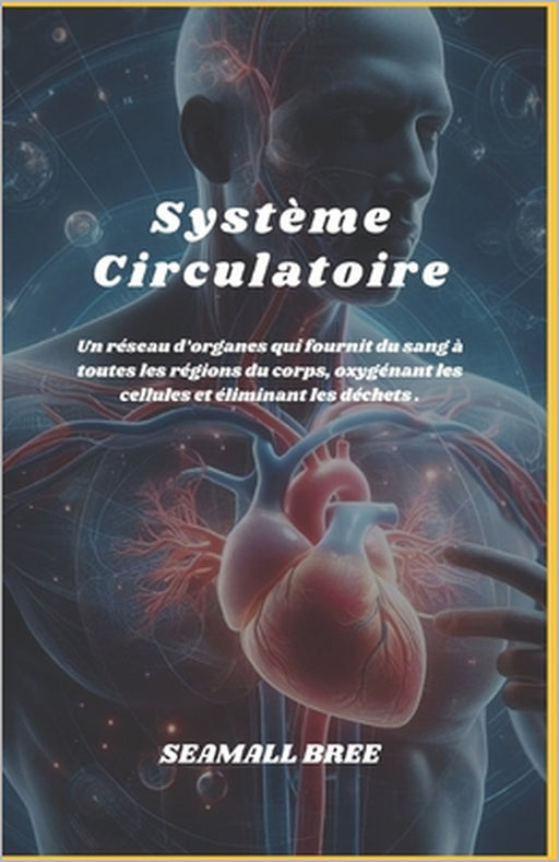 Système Circulatoire: Un réseau d'organes qui fournit du sang à toutes les régions du corps, oxygénant les cellules et éliminant les déchets by Seamall Bree