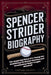Spencer Strider Biography: The Inspiring Story of a Young Ace Redefining Strikeout Mastery and Dominating Major League Baseball by Edward DeWitt