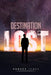 Destination Lost by Rodger James