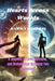 Romance Novel - Hearts Across Worlds: A Journey of Love, Betrayal, and Redemption Between Two Universes by Avery Lorian