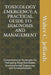 Toxicology Emergency: A PRACTICAL GUIDE TO DIAGNOSIS AND MANAGEMENT: Comprehensive Strategies for Managing Drug Overdoses, Environmental Exp by Walter C. Jeffords