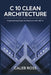 C 10 Clean architecture with .NET 6: Implementing Clean Architecture with .NET 6 by Caleb Ross