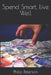 Spend Smart, Live Well by Philip Peterson