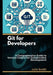 Git for Developers: A Comprehensive Guide to Version Control for Collaborative Development by Julie Smith