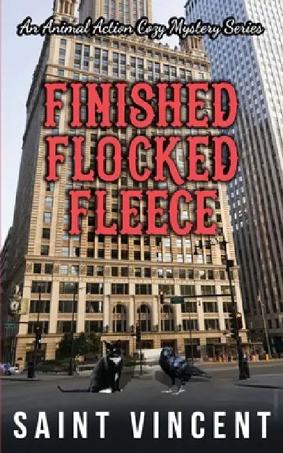Finished Flocked Fleece: An Animal Action Cozy Mystery Series by Saint Vincent
