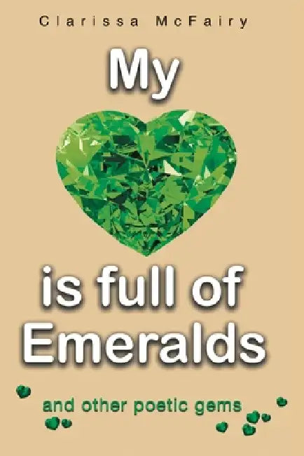 My Heart is full of Emeralds by Clarissa McFairy