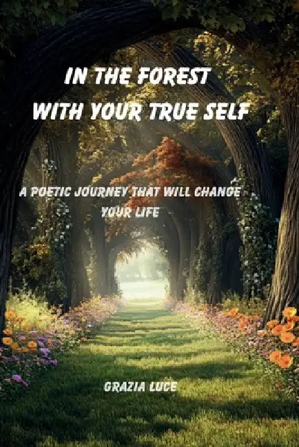 In The Forest With Your True Self