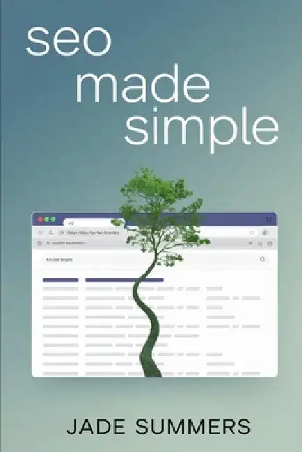 SEO Made Simple by Jade Summers