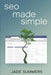SEO Made Simple by Jade Summers
