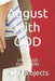 August with GOD: Starr Blaze Publications by Alm Projects