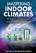 Mastering Indoor Climates: The Secret to Harnessing Light and Temperature for an Unstoppable Indoor Garden by The Urban Farming Blueprint