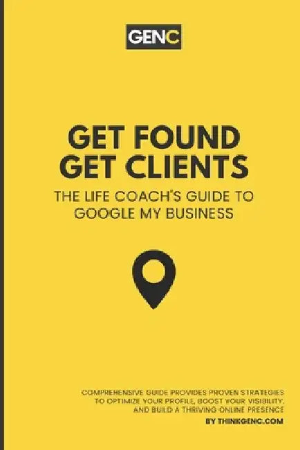 Get Found Get Clients: The Life Coach's Guide to Google My Business by Ryo Wibowo