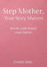 Step Mother, Your Story Matters: know your loved ones better by Joseph Salty