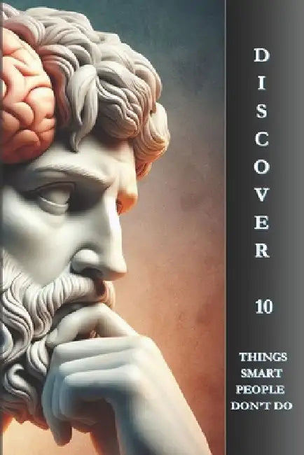 Discover 10 Things Smart People Don't Do by Mila Christi