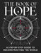 The Book of Hope: A Step-by-Step Guide to Reconstructing the World: Rediscover Resilience, Rebuild Communities, and Rekindle Possibility by Carol L Schreiner