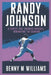 Randy Johnson: Randy Johnson A Career That Changed Baseball-Dominating the Diamond by Benny M. Williams
