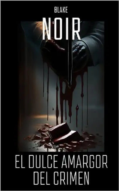 El Dulce Amargor del Crimen by Noir, Blake