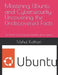 Mastering Ubuntu and Cybersecurity: Uncovering the Undiscovered Facts: The Secrets to Securing and Optimizing Ubuntu Systems by Mehul Kothari