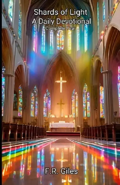 Shards of Light: A Daily Devotional by F. R. Giles