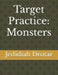 Target Practice: Monsters by Jedidiah Drotar
