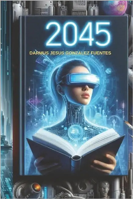 2045 by Gonzalez Fuentes, Darmus Jesus