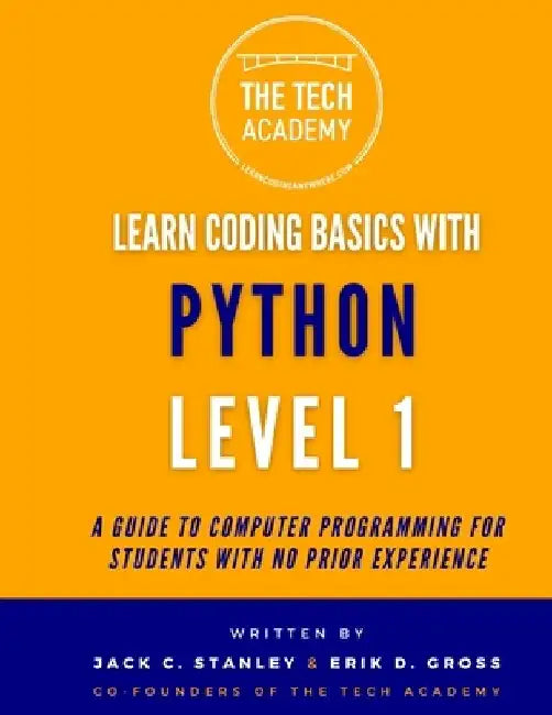 Introduction to Coding in Hours With Python Level 1: A Guide to Programming for Students With No Prior Experience by Erik D. Gross
