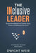 The INclusive Leader: Educational Leadership with Diversity, Equity, Inclusion and Belonging at the Centre by Dwight Weir