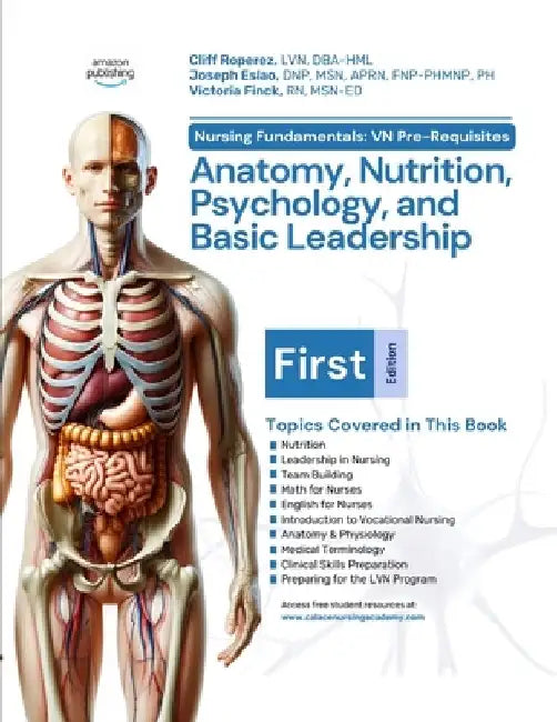 Nursing Fundamentals: VN Pre-Requisites: Anatomy, Nutrition, Psychology, and Basic Leadership by Joe Eslao