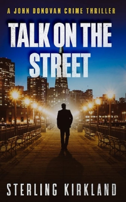 Talk On The Street: A John Donovan crime thriller by Sterling Kirkland