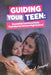 Guiding Your Teen: Essential Conversations That Matter Before High School by Janice A. Campbell