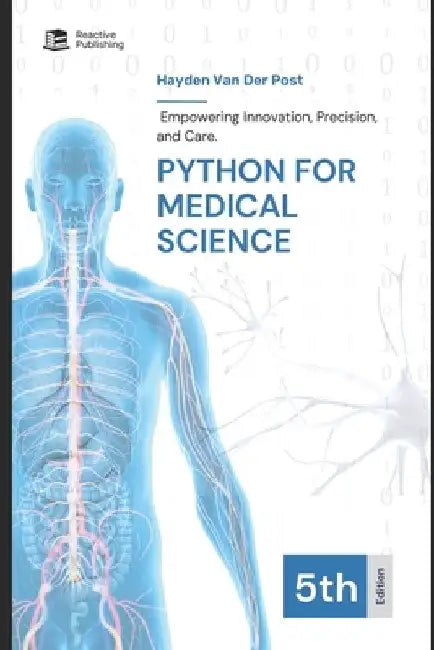 Python for Medical Science 2025: Empowering Innovation, Precision, and Care by Alice Schwartz