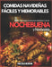Comidas Navideñas Fáciles y Memorables: Entradas Vegetarianas, Recetas para los Almuerzos y Cenas de Nochebuena y Nochevieja by Nicole Borne