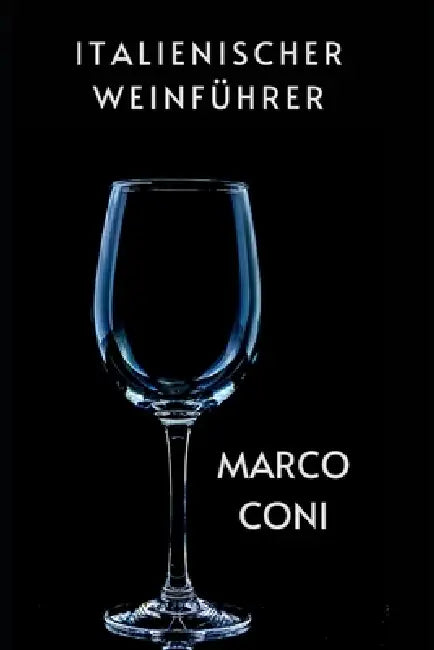 Italienischer Weinführer by Marco Coni